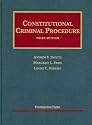 Constitutional Criminal Procedure (University Casebook)