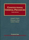 Constitutional Criminal Procedure (University Casebook)