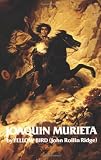 Life and Adventures of Joaquin Murieta: Celebrated California Bandit (Western Frontier Library)