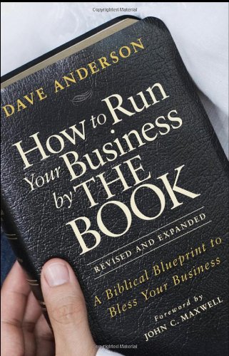 Textbook - How to Run Your Business by THE BOOK: A Biblical Blueprint to Bless Your Business