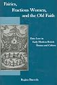 Fairies, Fractious Women, and the Old Faith: Fairy Lore in Early Modern British Drama and Culture (Apple-Zimmerman Series in Early Modern Culture)