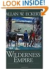 Wilderness Empire: A Narrative (Winning of America Series)