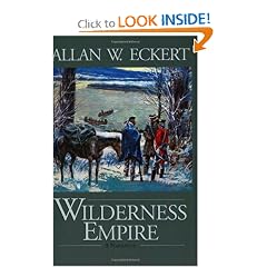 Wilderness Empire: A Narrative (Winning of America Series) by Allan W. Eckert