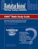 Manhattan Review Turbocharge Your GMAT: Math Study Guide