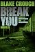Break You (Andrew Z. Thomas/Luther Kite Series) Break You (Andrew Z. Thomas/Luther Kite Series)