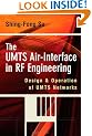 The UMTS Air-Interface in RF Engineering: Design and Operation of UMTS Networks