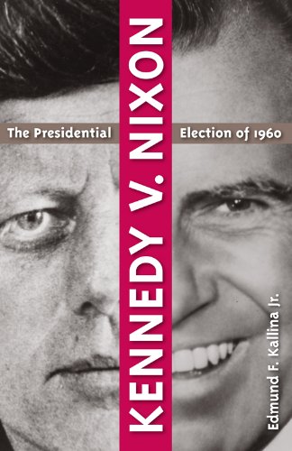 Kennedy v. Nixon: The Presidential Election of 1960