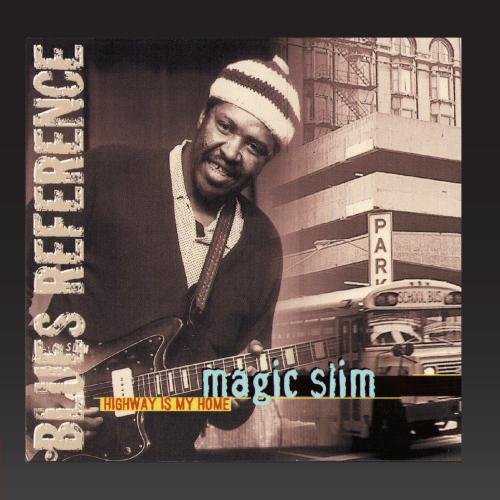 Magic Slim & The Teardrops - Highway Is My Home - Zortam Music