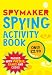Spymaker: Spying Activity Book