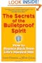 The Secrets of the Bulletproof Spirit: How to Bounce Back from Life's Hardest Hits