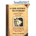 The Long-Distance Relationship Survival Guide: Secrets And Strategies from Successful Couples Who Have Gone the Distance