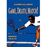 GAME, DEATH, MATCH!di ALESSIO GALLERANI
