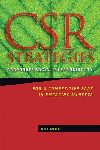 CSR Strategies: Corporate Social Responsibility for a Competitive Edge in Emerging Markets
