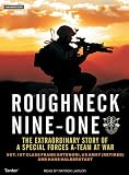 Roughneck Nine-one: The Extraordinary Story of a Special Forces A-team at War, Library Edition