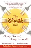 The Social Network Diet: Change Yourself, Change the World