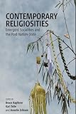 Contemporary religiosities : emergent socialities and the post-nation state