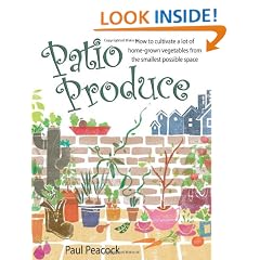 Patio Produce: How to Cultivate a Lot of Home-grown Vegetables from the Smallest Possible Space