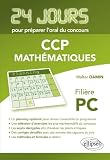 Mathematiques 24 Jours pour Pr�parer l'Oral du Concours Ccp Filiere PC