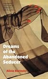 Dreams of the Abandoned Seducer: (Seuenos Del Seductor Abandonado : Novela Vodevil) (Latin American Women Writers)