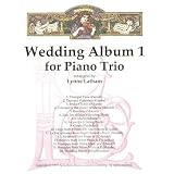 Wedding Album 1 for Piano Trio - Violin, Cello, and Piano - arrangedy by Lynne Latham - Latham Music