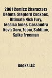 2001 Comics Characters Debuts: Stepford Cuckoos, Ultimate Nick Fury, Jessica Jones, Cassandra Nova, Xorn, Zoom, Sublime, Spike Freeman