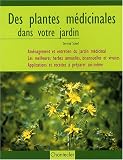 Des plantes m�dicinales dans votre jardin