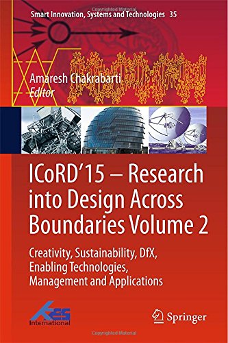 ICoRD'15 - Research into Design Across Boundaries Volume 2: Creativity, Sustainability, DfX, Enabling Technologies, Management and Applications (Smart Innovation, Systems and Technologies)