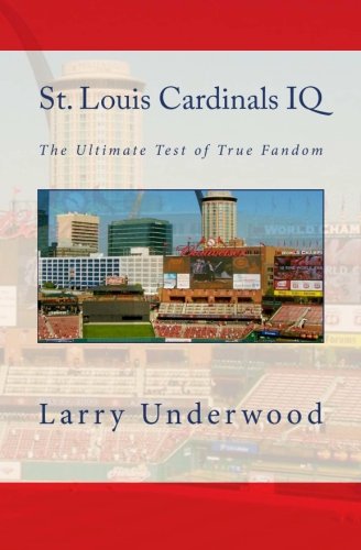 St. Louis Cardinals IQ: The Ultimate Test of True Fandom