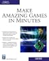 Make Amazing Games in Minutes (Charles River Media Game Development)