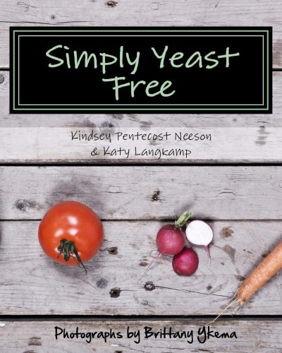 Simply Yeast Free: Living yeast free can be delicious. yeast free cookbook gluten free cookbook paleo cookbook low sodium cookbook primal cookbook scd cookbook