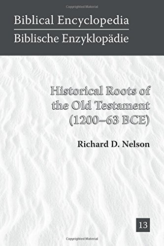 historical roots of the old testament 1200 63 bce biblical encyclopedia