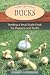 Ducks: Tending a Small-Scale Flock for Pleasure and Profit (Hobby Farm) Ducks: Tending a Small-Scale Flock for Pleasure and Profit (Hobby Farm)