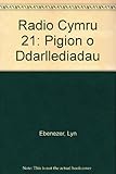 Radio Cymru 21 : pigion o ddarllediadau