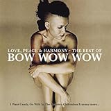 Love Peace & Harmony: Best of Bow Wow Wow