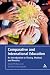 Comparative and International Education: An Introduction to Theory, Method, and Practice