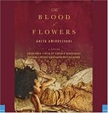 The Blood of Flowers: A Novel