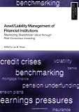 Asset/Liability Management of Financial Institutions: Maximising Shareholder Value through Risk-Conscious Investing