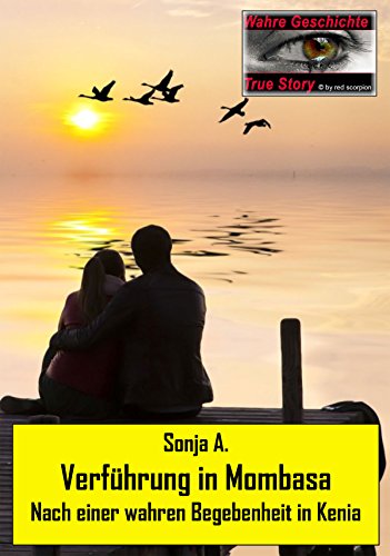 Verführung in Mombasa: Nach einer wahren Begebenheit (True Story - Wahre Geschichte 3) (German Edition)