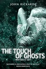 The Touch Of Ghosts: Writer's Cut (Alex Rourke)