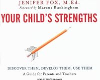 Your Child's Strengths: Discover Them, Develop Them, Use Them