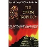 The Orion Prophecy: Will the World Be Destroyed in 2012