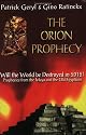The Orion Prophecy: Will the World Be Destroyed in 2012