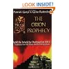 The Orion Prophecy: Will the World Be Destroyed in 2012?