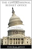 The Congressional Budget Office : honest numbers, power, and policymaking