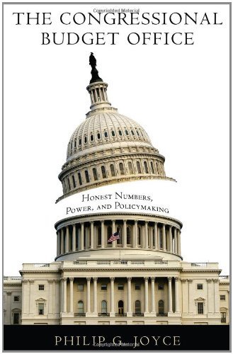 The Congressional Budget Office: Honest Numbers, Power, and Policymaking (American Governance and Public Policy series) (American Government and Public Policy)