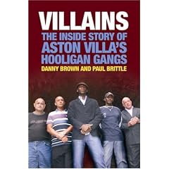 Villains: The Inside Story of Aston Villa's Hooligan Gangs