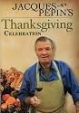 Jacques Pepin Thanksgiving Celebration