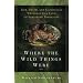 Where the Wild Things Were: Life, Death, and Ecological Wreckage in a Land of Vanishing Predators