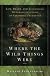 Where the Wild Things Were: Life, Death, and Ecological Wreckage in a Land of Vanishing Predators