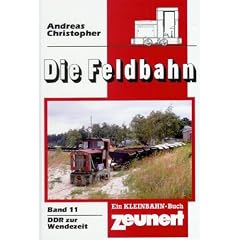 Die Feldbahn Band 11: DDR zur Wendezeit